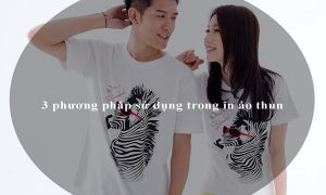 3 phương pháp sử dụng trong in áo thun