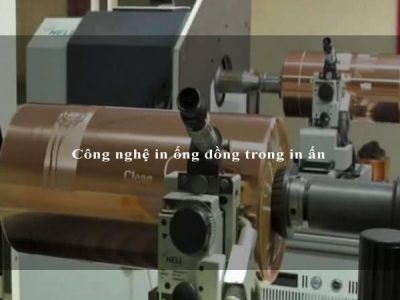 Công nghệ in ống đồng trong in ấn