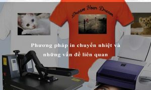 Phương pháp in chuyển nhiệt và những vấn đề liên quan
