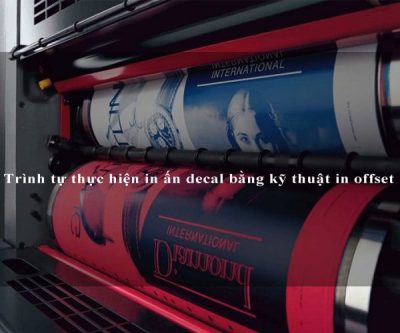 Trình tự thực hiện in ấn decal bằng kỹ thuật in offset