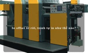 In offset tờ rời, trình tự in như thế nào?