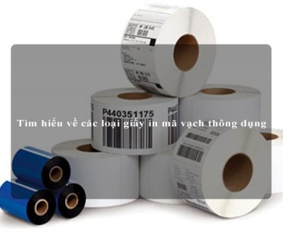 Tìm hiểu về các loại giấy in mã vạch thông dụng