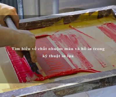 Tìm hiểu về chất nhuộm màu và hồ in trong kỹ thuật in lụa