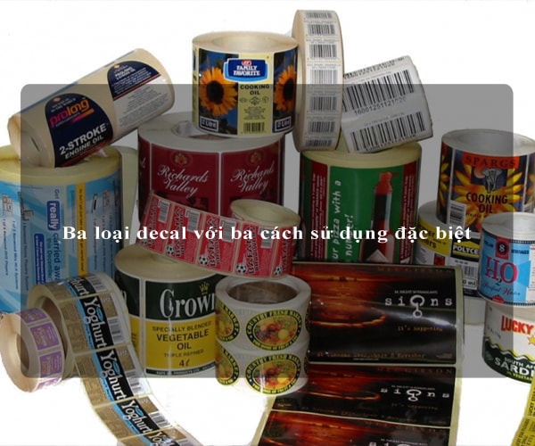 Ba loại decal với ba cách sử dụng đặc biệt