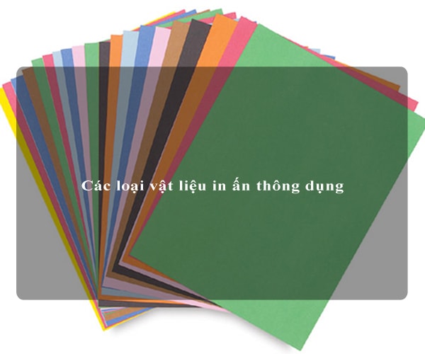 Các loại vật liệu in ấn thông dụng