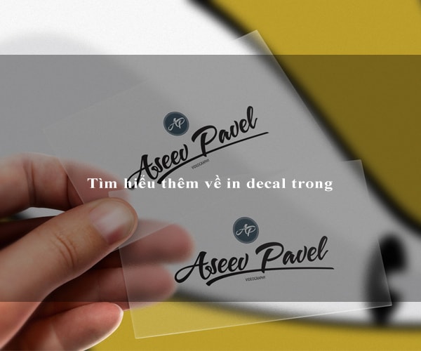 Tìm hiểu thêm về in decal trong