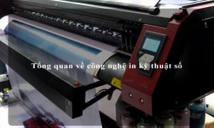 Tổng quan về công nghệ in kỹ thuật số